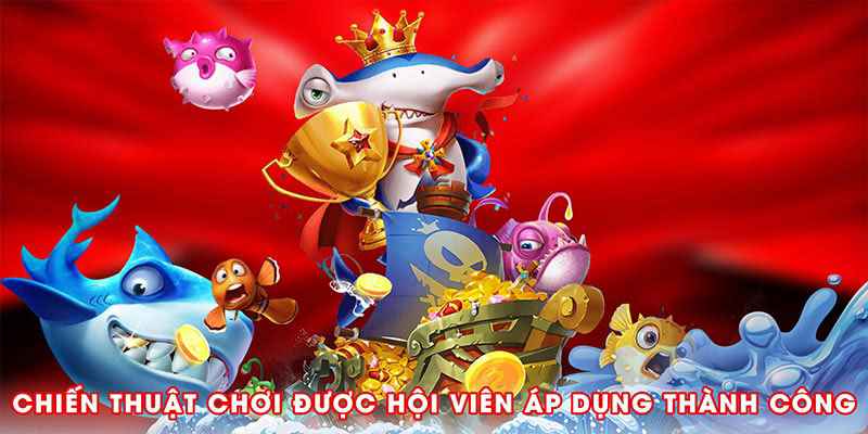 Chiến thuật chơi được nhiều hội viên áp dụng thành công hiện nay