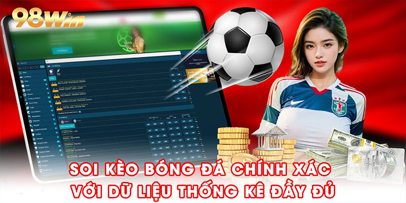Soi kèo bóng đá chính xác với dữ liệu thống kê đầy đủ