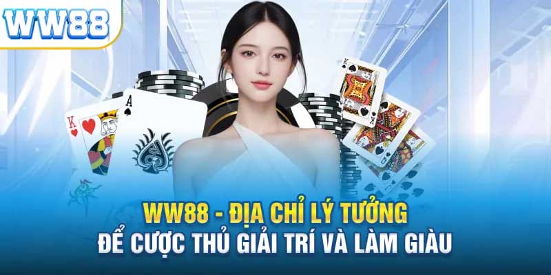 WW88 – Nhà Cái Uy Tín, Nạp Rút Thần Tốc Cho Game Thủ!